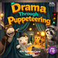 Drama Through Puppeteering (Half-Day Camp)